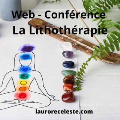 Web Conférence La Lithothérapie énergétique